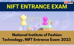 National Institute of Fashion Technology, NIFT Entrance Exam 2023