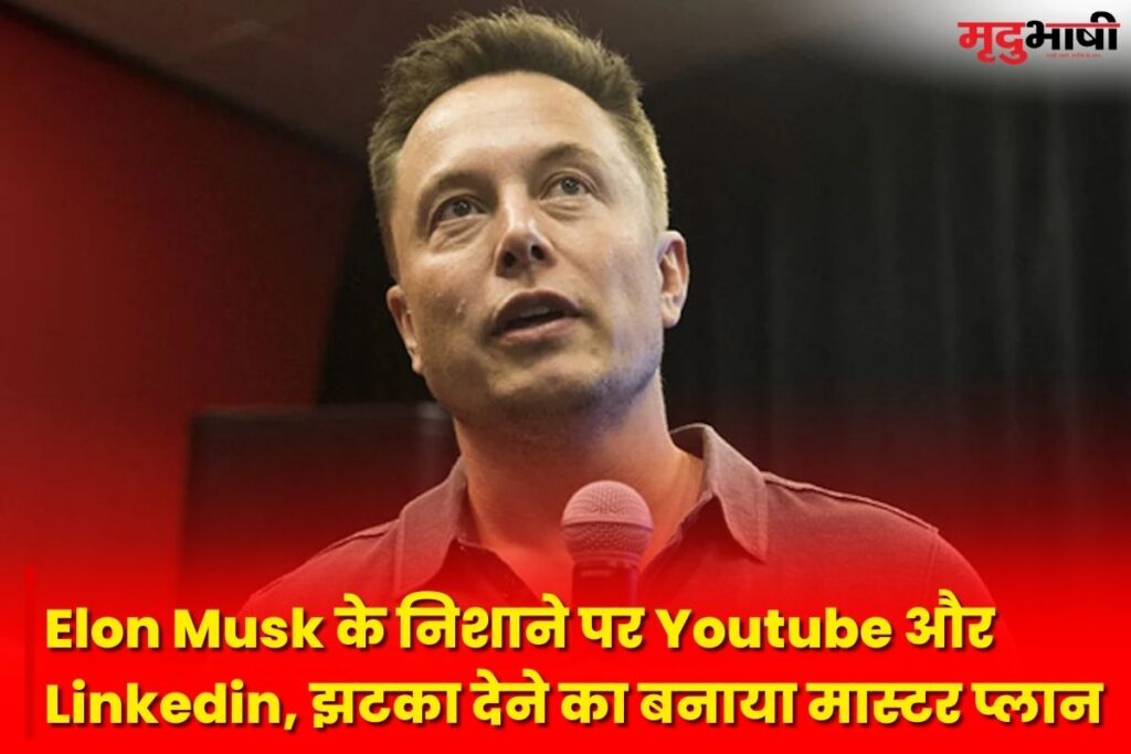Youtube and Linkedin on target of Elon Musk